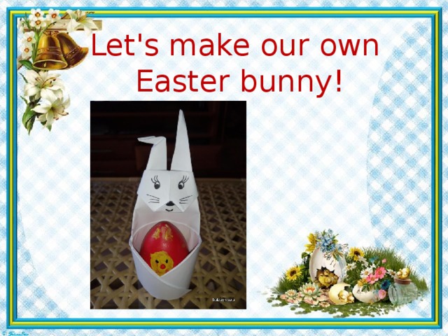 Let's make our own  Easter bunny!