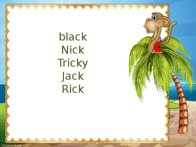 black Nick Tricky Jack Rick