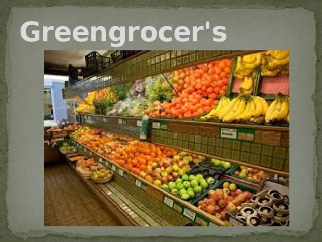 Going shopping 5. Вывеска greengrocer's. Green Grocer’s и greengrocer. Greengrocer's здание. Овощной магазин на английском.