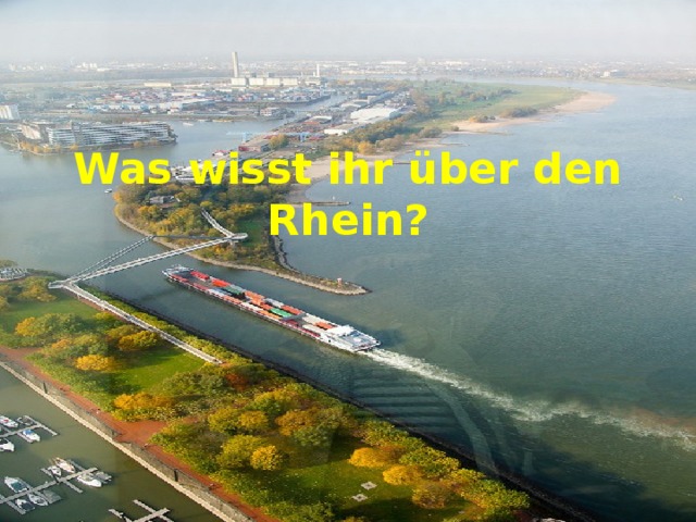 Was wisst ihr über den Rhein? 