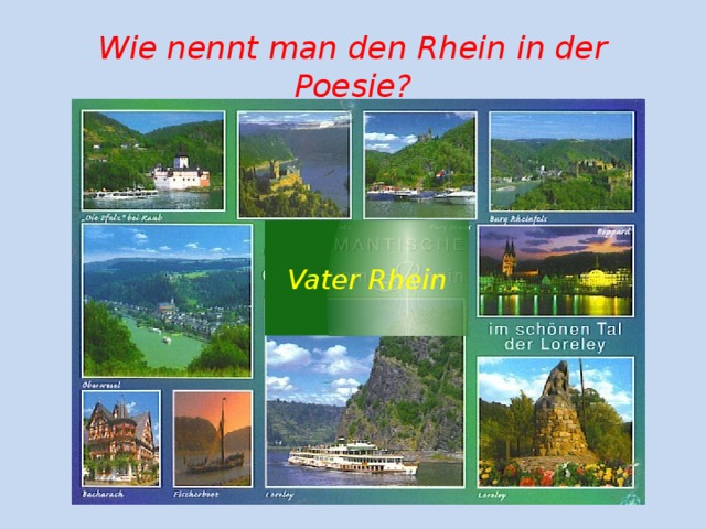 Wie nennt man den Rhein in der Poesie? Vater Rhein 