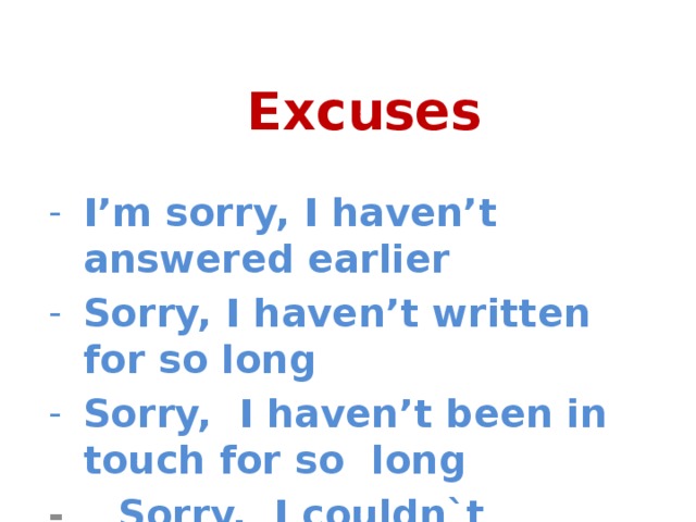 Couldn t write. Sorry for not written earlier. Sorry i haven't answered earlier. Sorry i couldn't answer earlier. Ыщккн ш рфмуте цкшееут ащк ыщд ДЩ ТП.