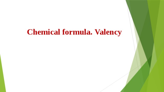 Chemical formula. Valency 