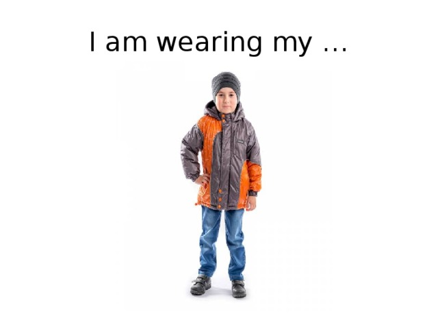 I am wearing my … 