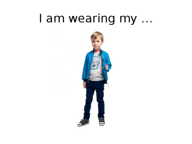 I am wearing my … 