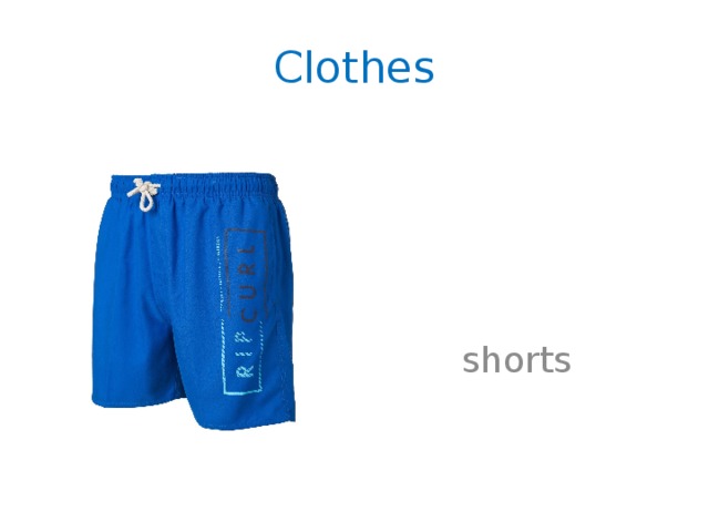 Clothes shorts 