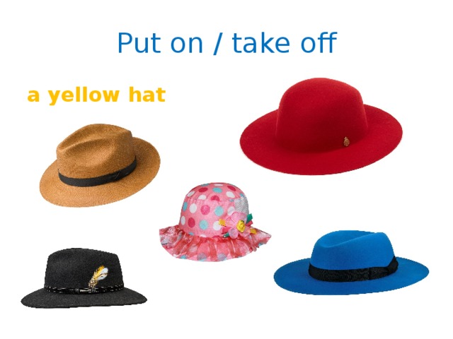 Its hot today put on your hat