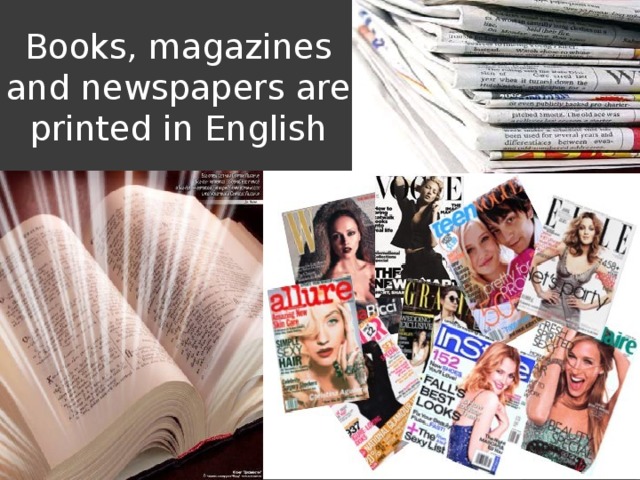 Books, magazines and newspapers are printed in English 