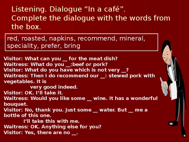 Listen the dialogue questions. Английский язык complete the Dialogue with the Words in the Box.