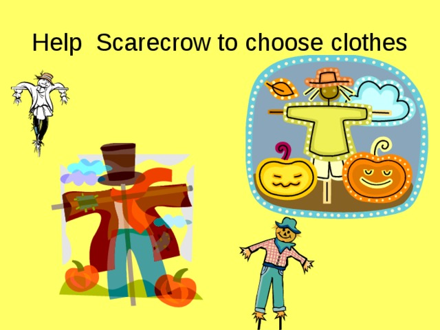 Help Scarecrow to choose clothes 