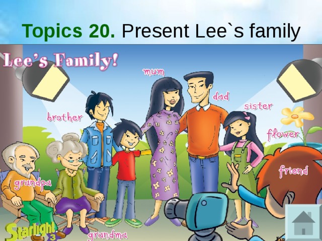 Topics 20. Present Lee`s family 