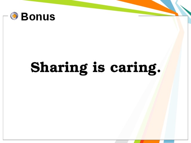 Bonus Sharing is caring. 