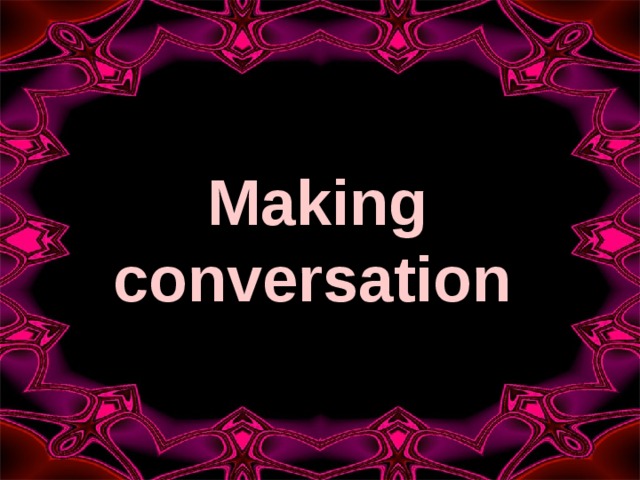Making conversation  