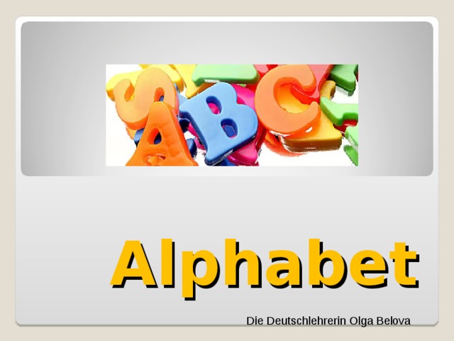 Alphabet Die Deutschlehrerin Olga Belova  
