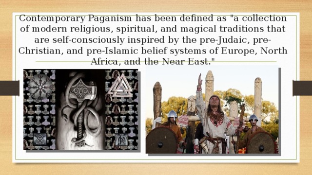 Contemporary Paganism has been defined as 