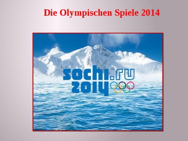 Die Olympischen Spiele 2014  