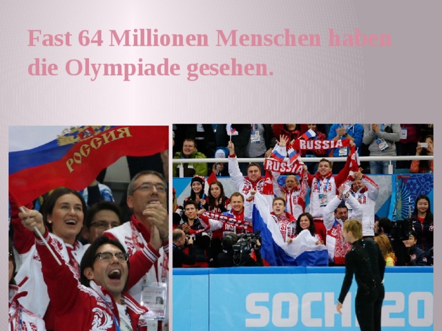 Fast 64 Millionen Menschen haben die Olympiade gesehen.  