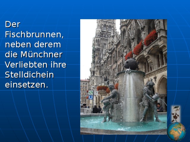 Der Fischbrunnen, neben derem die Münchner Verliebten ihre Stelldichein einsetzen.