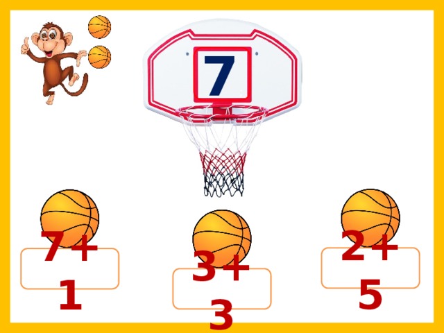 7 ; 2+5 7+1 3+3 