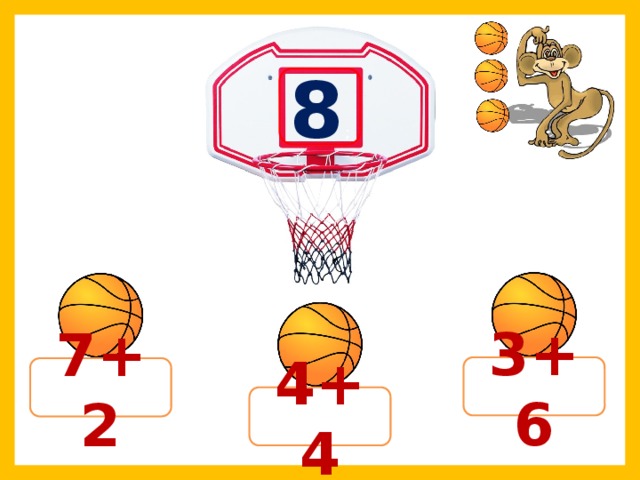 8 ; 3+6 7+2 4+4 