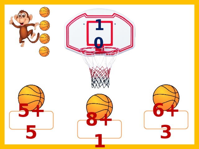 10 ; 6+3 5+5 8+1 