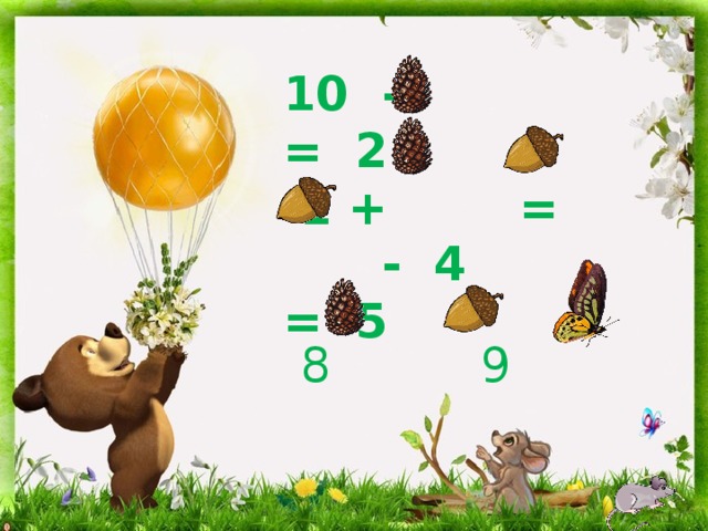 10 - = 2  1 + =  - 4 = 5  8 9 