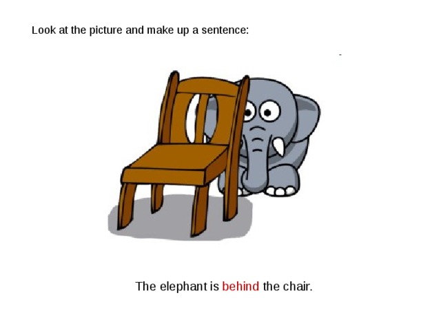 Look at the picture and make up a sentence: The elephant is behind the chair. 