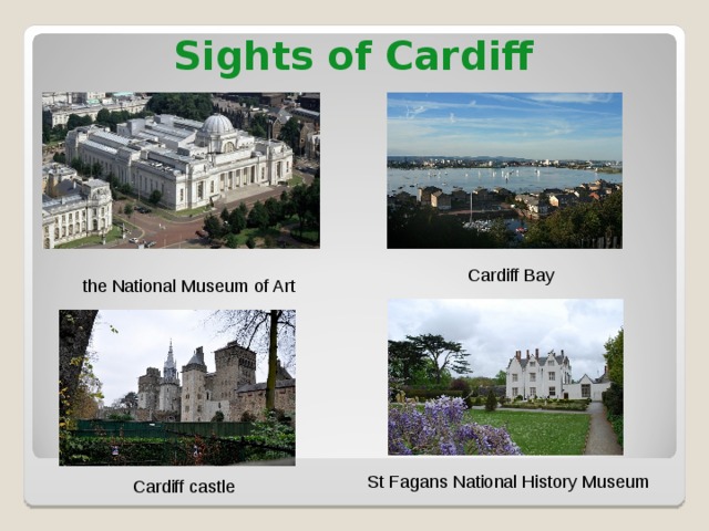 Sights of Cardiff Cardiff Bay the National Museum of Art St Fagans National History Museum Cardiff castle 