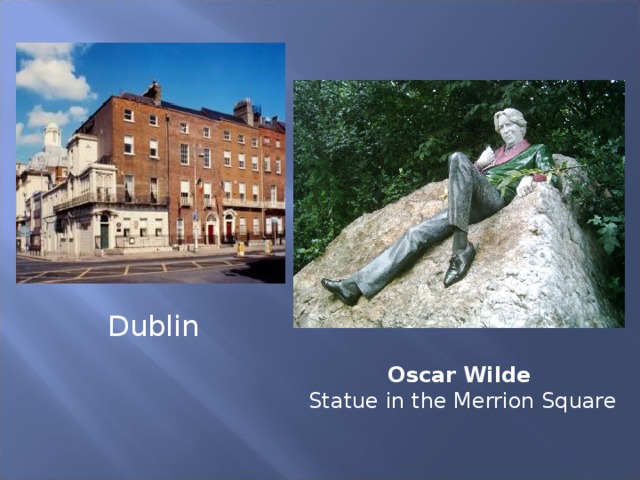 Dublin  Oscar  Wilde  Statue in the Merrion Square