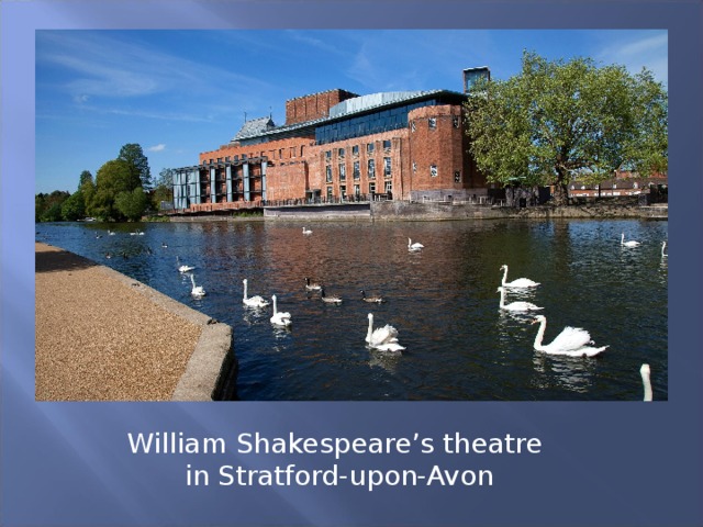 William Shakespeare’s theatre in Stratford-upon-Avon
