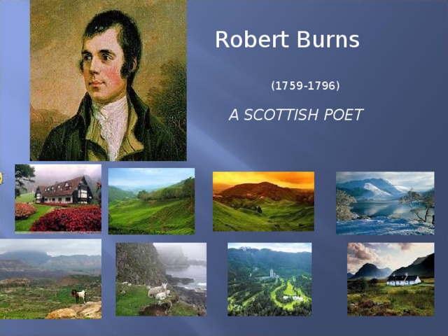Robert Burns  (1759-1796)   A SCOTTISH POET