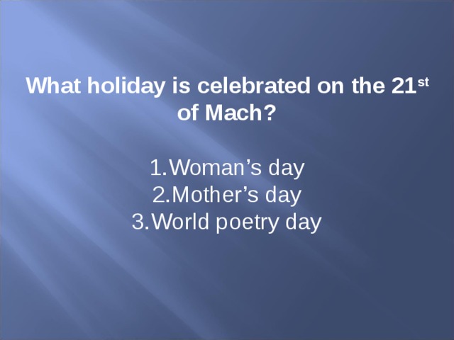 What holiday is celebrated on the 21 st of Mach?