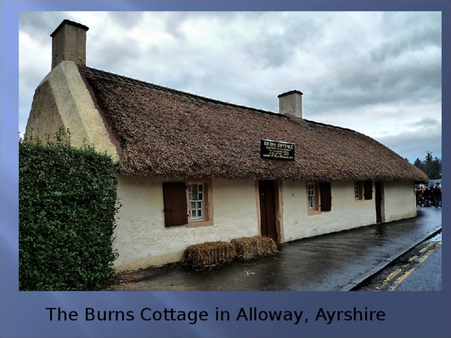The Burns Cottage in Alloway, Ayrshire