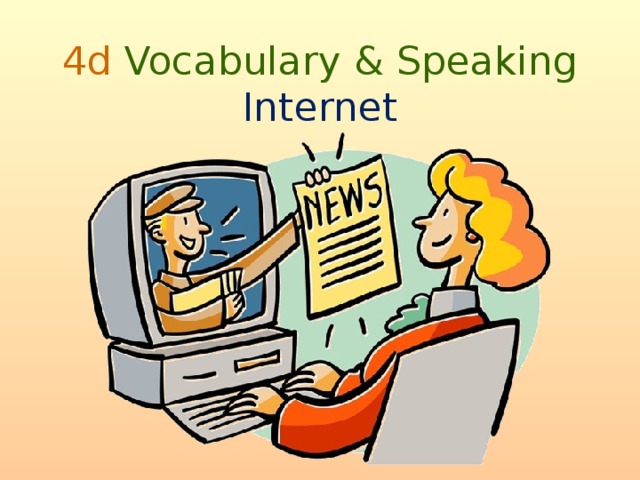 4d  Vocabulary & Speaking  Internet  
