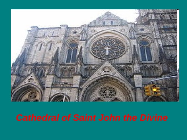 Cathedral of Saint John the Divine  
