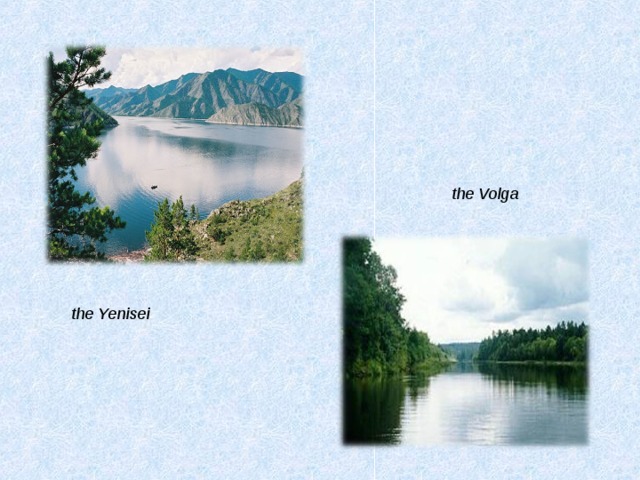 the Volga the Yenisei 