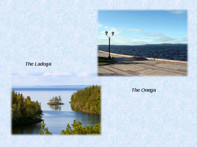 The Ladoga The Onega 