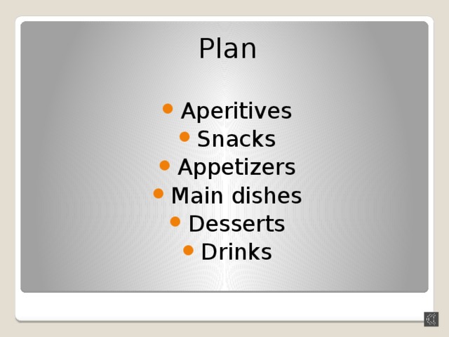 Plan Aperitives Snacks Appetizers Main dishes Desserts Drinks 