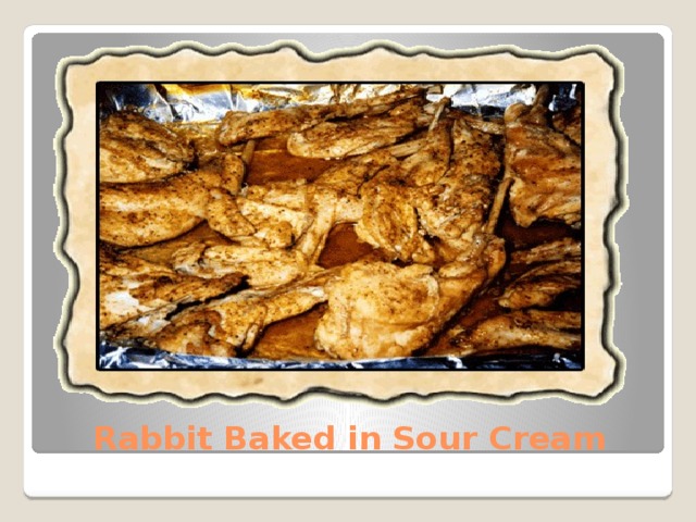 Rabbit Baked in Sour Cream 
