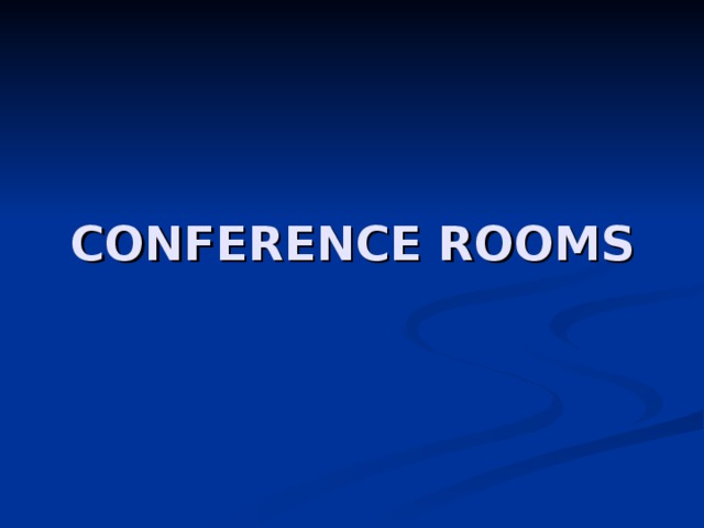 CONFERENCE ROOMS 
