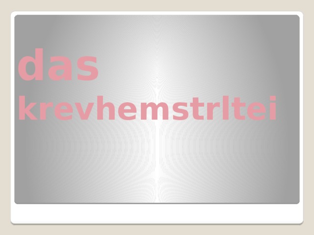    das krevhemstrltei 