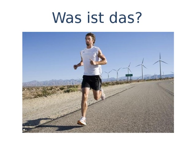 Was ist das? 