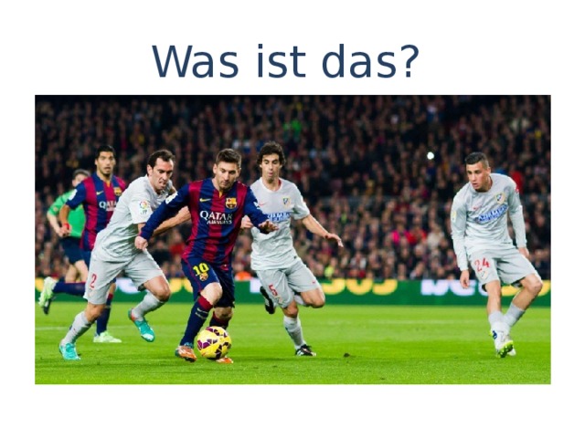 Was ist das? 