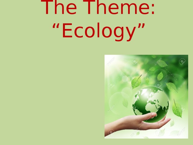 The Theme: “Ecology” 