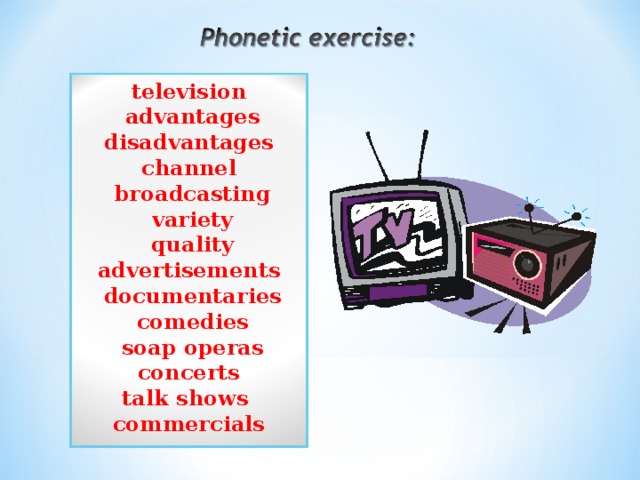 television  advantages  disadvantages channel  broadcasting  variety  quality advertisements  documentaries  comedies  soap operas  concerts talk shows commercials 