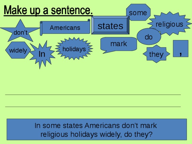 some religious states don’t Americans do mark holidays In , widely they In some states Americans don’t mark religious holidays widely, do they? 