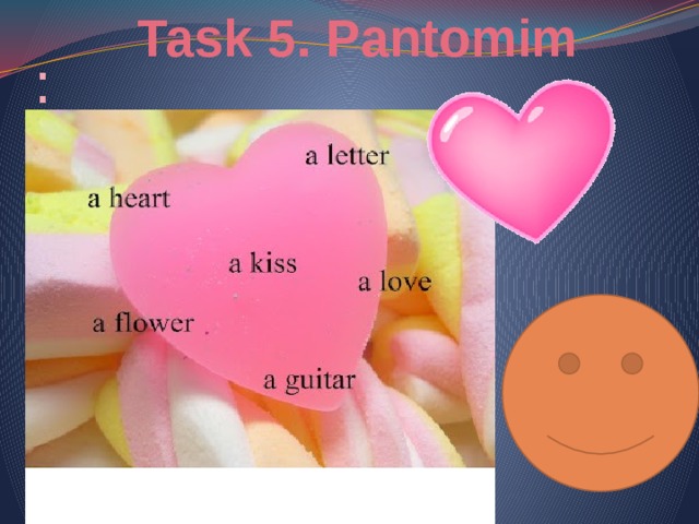 Task 5. Pantomim : 