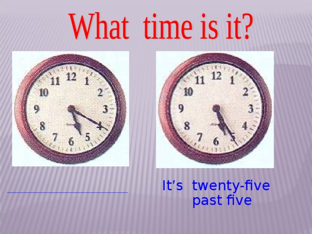 It s five to five