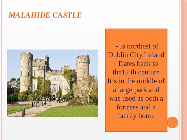 Castle на английском. Malahide Castle презентация по английскому. Замок Малахайд презентация. Презентация на тему замок Малахайд в Ирландии.