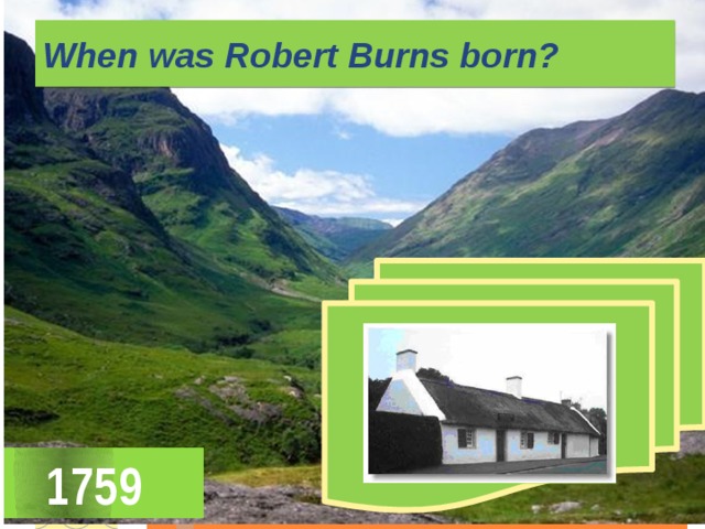 When was Robert Burns born?  1759  